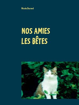 cover image of Nos amies les bêtes